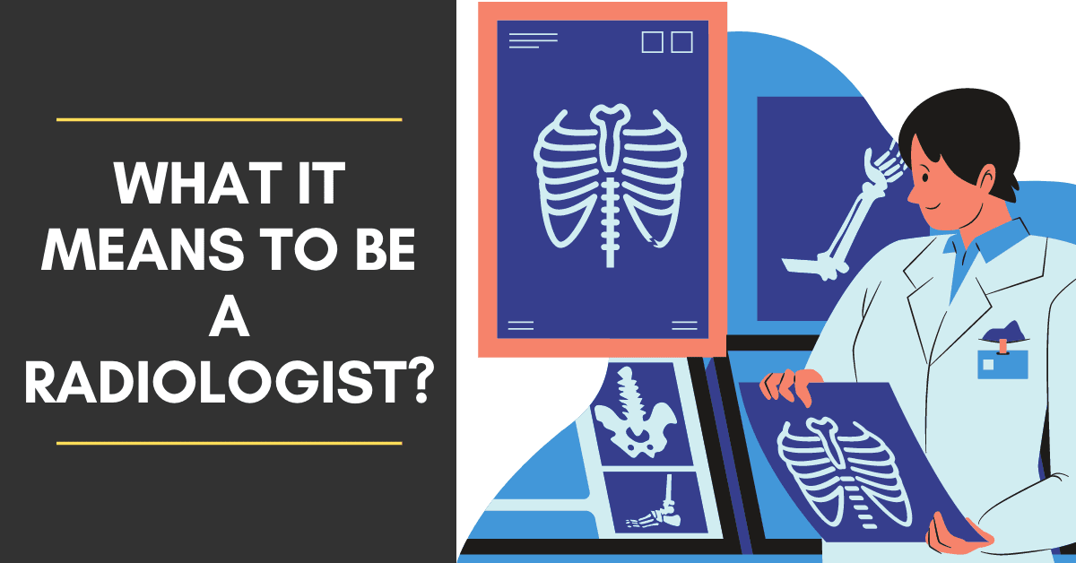 What it Means to be a Radiologist