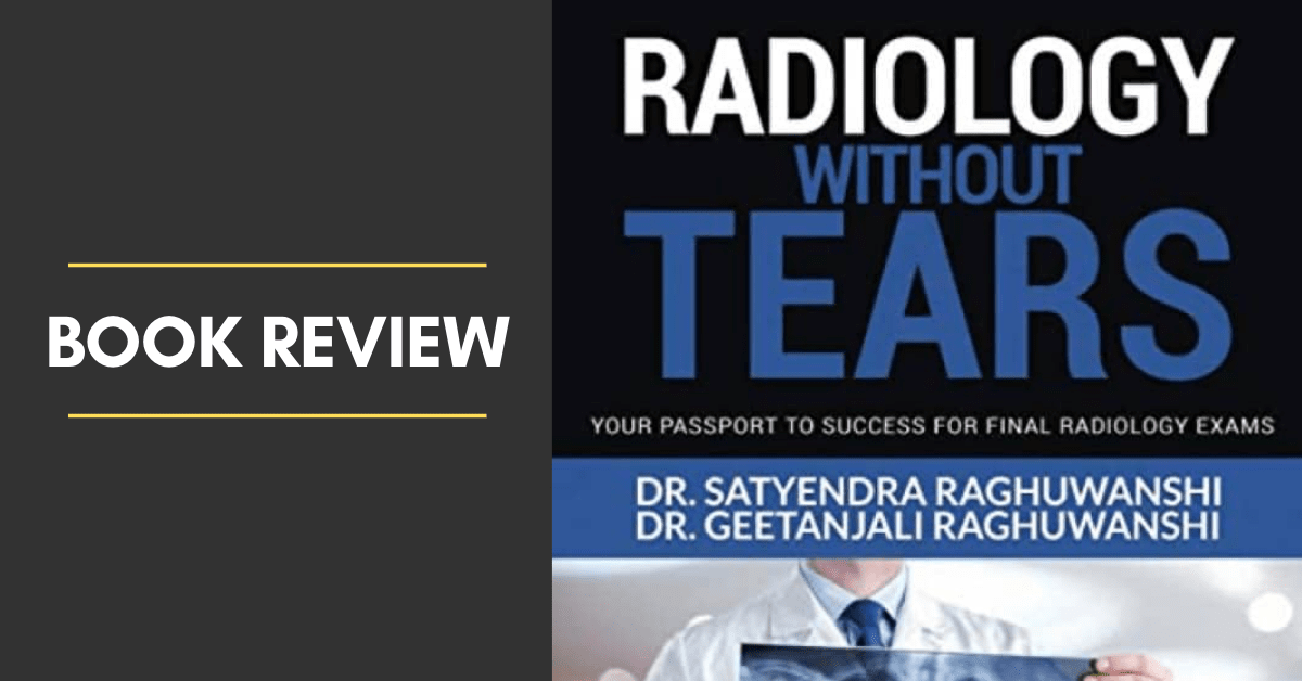 Radiology Without Tears Book Review